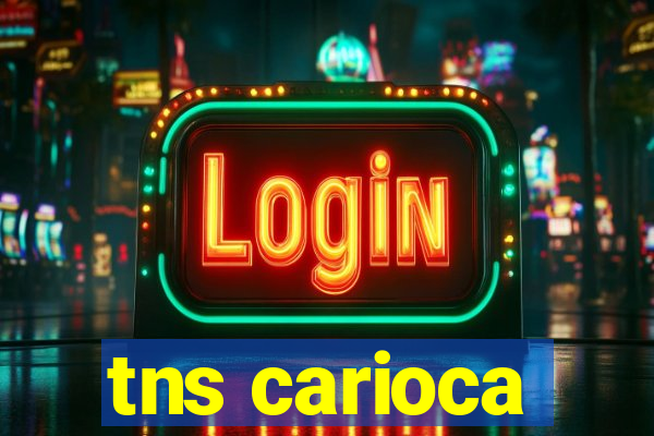tns carioca